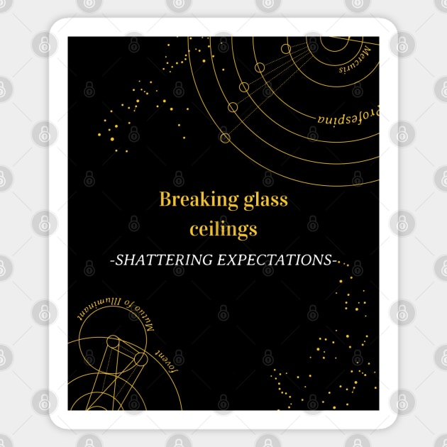 Breaking Glass Ceilings, Shattering Expectations Sticker by Andrea Rose